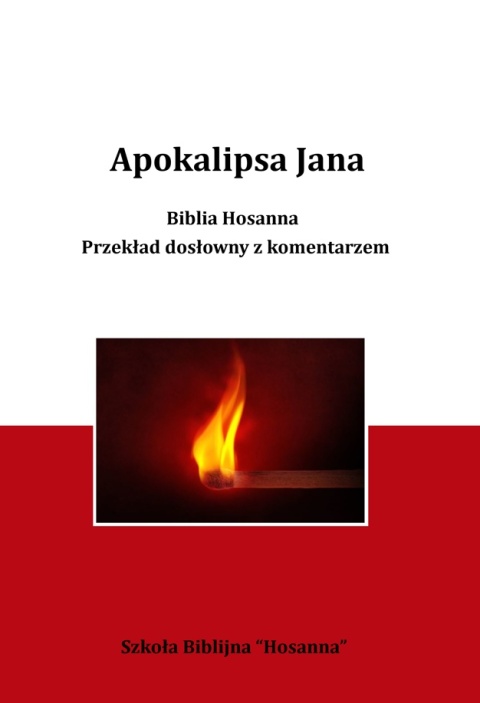 Apokalipsa Jana. Biblia Hosanna. Przekład dosłowny z komentarzem.